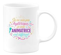 quotedazur - MugJe ne suis pas hystérique, je suis Animatrice c'est différent - Tasse Cadeau Animatrice Femme - Blanc/Céramique