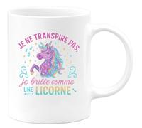 quotedazur - MugJe ne transpire pas, je brille comme une licorne - Tasse Cadeau Licorne Femme - Blanc/Céramique