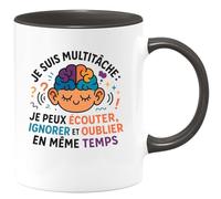 quotedazur - Mugje suis multitâche : je peux écouter, ignorer et oublier en même temps - Tasse Cadeau Humour Femme - Noir/Céramique