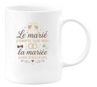 quotedazur - MugLe marié compte sur moi, la mariée aussi d'ailleurs - Tasse Cadeau Témoin de mariage Homme - Blanc/Céramique