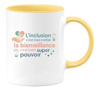 quotedazur - MugL'inclusion c'est mon métier, la bienveillance c'est mon super pouvoir - Tasse Cadeau AESH Femme - Jaune/Céramique