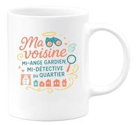 quotedazur - MugMa voisine : mi-ange gardien, mi-détective du quartier - Tasse Cadeau Voisine Femme - Blanc/Céramique