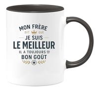 quotedazur - MugMon frère dit que je suis le meilleur, il a toujours eu bon goût - Tasse Cadeau Frère Homme - Noir/Céramique
