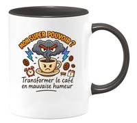 quotedazur - Mugmon super pouvoir ? transformer le café en mauvaise humeur - Tasse Cadeau Humour Femme - Noir/Céramique