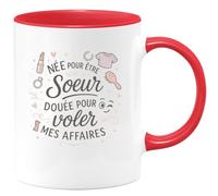 quotedazur - MugNée pour être sœur, douée pour voler mes affaires - Tasse Cadeau Soeur Femme - Rouge/Céramique