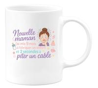 quotedazur - MugNouvelle maman : j'ai mis 9 mois à fabriquer un enfant et 2 secondes à péter un câble - Tasse Cadeau Humour Femme - Blanc/Céramique