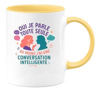 quotedazur - Mugoui je parle toute seule, au moins j'ai une conversation intelligente - Tasse Cadeau Humour Femme - Jaune/Céramique