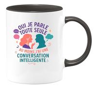 quotedazur - Mugoui je parle toute seule, au moins j'ai une conversation intelligente - Tasse Cadeau Humour Femme - Noir/Céramique