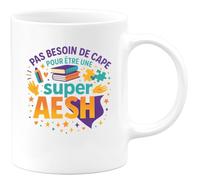 quotedazur - MugPas besoin de cape pour être une super AESH - Tasse Cadeau AESH Femme - Blanc/Céramique