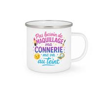 quotedazur - Mugpas besoin de maquillage, ma connerie me va au teint - Tasse Cadeau Humour Femme - Blanc/Emaillé