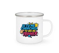 quotedazur - Mugsi tu me cherches, tu vas me trouver - Tasse Cadeau Humour Homme - Blanc/Emaillé