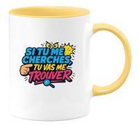 quotedazur - Mugsi tu me cherches, tu vas me trouver - Tasse Cadeau Humour Homme - Jaune/Céramique