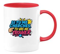 quotedazur - Mugsi tu me cherches, tu vas me trouver - Tasse Cadeau Humour Homme - Rouge/Céramique
