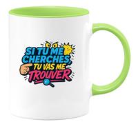 quotedazur - Mugsi tu me cherches, tu vas me trouver - Tasse Cadeau Humour Homme - Vert/Céramique
