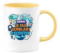 quotedazur - Mugteam je fais semblant d'écouter - Tasse Cadeau Humour Femme - Jaune/Céramique