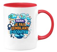 quotedazur - Mugteam je fais semblant d'écouter - Tasse Cadeau Humour Femme - Rouge/Céramique