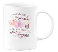 quotedazur - MugTu n'es pas juste ma sœur, tu es mon premier choix de copine - Tasse Cadeau Soeur Femme - Blanc/Céramique