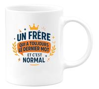 quotedazur - MugUn frère qui a toujours le dernier mot (et c'est normal) - Tasse Cadeau Frère Homme - Blanc/Céramique