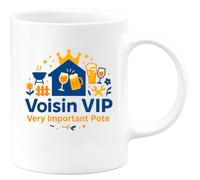 quotedazur - MugVoisin VIP : Very Important Pote - Tasse Cadeau Voisin Homme - Blanc/Céramique