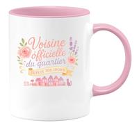 quotedazur - MugVoisine officielle du quartier depuis toujours - Tasse Cadeau Voisine Femme - Rose/Céramique