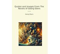 Quotes and Images From The Novels of Georg Ebers