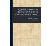 Quotes and Images From The Works of William Dean Howells