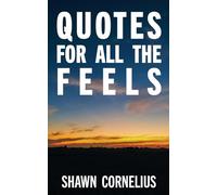 Quotes for All the Feels