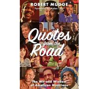 Quotes from the Road: The Wit and Wisdom of American Musicians