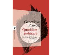 Quotidien politique - Féminisme, écologie, subsistance - Geneviève Pruvost - La découverte - Poche - Essai