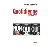 Quotidienne 2002-2003 - Pierre Marcelle - Fayard - broché - Essai