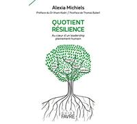 Quotient résilience - Au coeur d'un leadership pleinement humain