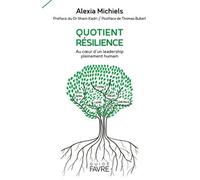 Quotient résilience - Au coeur d'un leadership pleinement humain