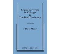 quotSexual Perversity in Chicagoquot and quotthe Duck Variationsquot Two Plays by David Mamet Paperback Book David Mamet (Auteur)