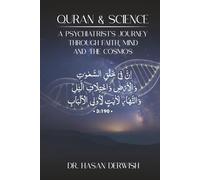 Quran and Science: A Psychiatrist’s Journey through Faith, Mind, and the Cosmos