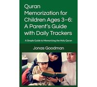 Quran Memorization for Children Ages 3-6: A Parent’s Guide with Daily Trackers: A Simple Guide to Memorizing the Holy Quran