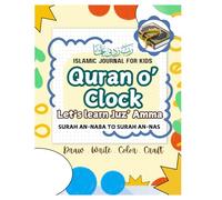 Quran o' Clock: Let's learn Juz' Amma Quran journal for kids: Surah An-Naba to An-Nas