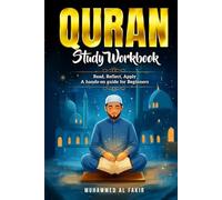 Quran Study Workbook: A Beginner-Friendly Guide to Understanding the Quran’s Core Teachings with Clear, Structured, and Easy-to-Follow Explanations