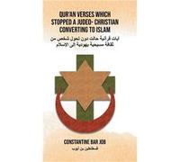 QURAN VERSES WHICH STOPPED A JUDEO CHRISTIAN CONVERTING TO ISLAM - Constantine Bar Job - LitPrime Solutions - Livre en Anglais Constantine Bar JobConstantine Bar Job (Auteur)