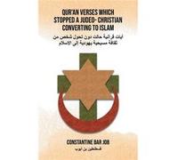 QURAN VERSES WHICH STOPPED A JUDEO CHRISTIAN CONVERTING TO ISLAM - Constantine Bar Job - LitPrime Solutions - Livre en Anglais Constantine Bar JobConstantine Bar Job (Auteur)