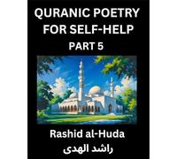 Quranic Poetry for Self-help (Part 5)- The Divine Path to Self-Discovery, Poetic Reflections from the Quran for Soul Illumination Souls, Navigating ... Peace Through Verses Inspired by the Isla
