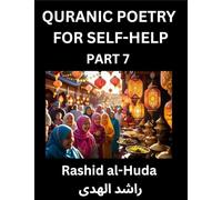 Quranic Poetry for Self-help (Part 7)- The Divine Path to Self-Discovery, Poetic Reflections from the Quran for Soul Illumination Souls, Navigating ... Peace Through Verses Inspired by the Isla