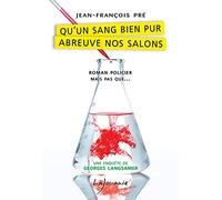 Qu'un sang bien pur abreuve nos salons