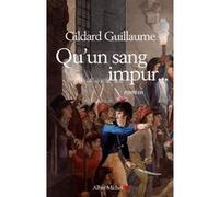 Qu'un sang impur... Gildard Guillaume (Auteur)