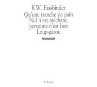 Qu'une tranche de pain / Nul n'est méchant, personne n'est bon / Loup-garou