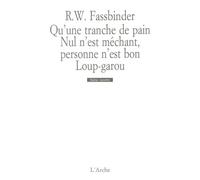 Qu'une Tranche De Pain, Nul N'est Mechant, Personne N'est Bon? Loup-Garou