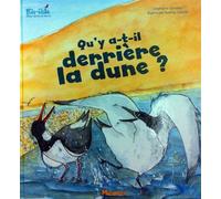 Qu'y a-t-il derrière la dune ? - Stéphanie Caradec - Milathea - cartonné - Album jeunesse dès 3 ans