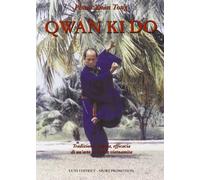 Qwan Ki Do. Tradizione, cultura, efficacia di un'arte marziale vietnamita