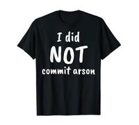 QYUIPEXE I Did Not Commit Arson T-Shirt Humor Funny Letters Printed Graphic Black 3XL