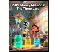 R-0’s Money Missions: The Three Jars: A STEM-Friendly Money Skills Story About Save, Spend & Share