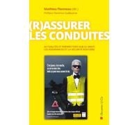 (R)assurer les conduites: Sur le Droit, les assurances et la sécurité routière